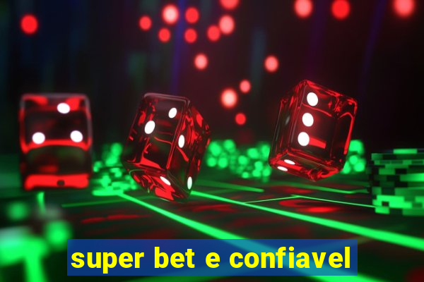 super bet e confiavel